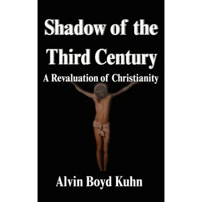 Shadow of the Third Century: A Revaluation of Christianity