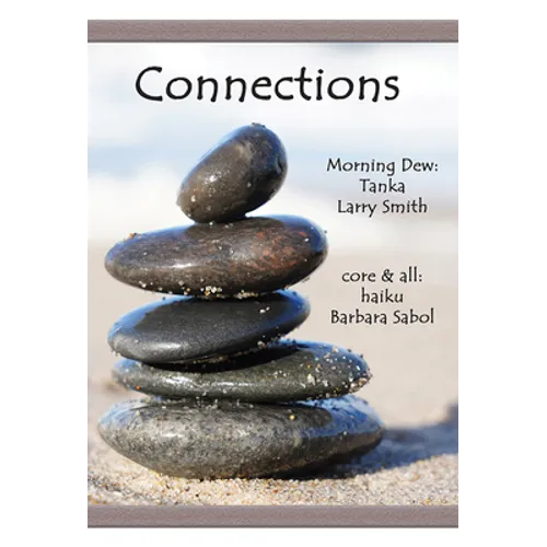Connections: Morning Dew: Tanka and Core & All: Haiku
