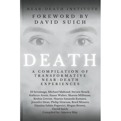 Death: A Compilation of Transformative Near-Death Experiences