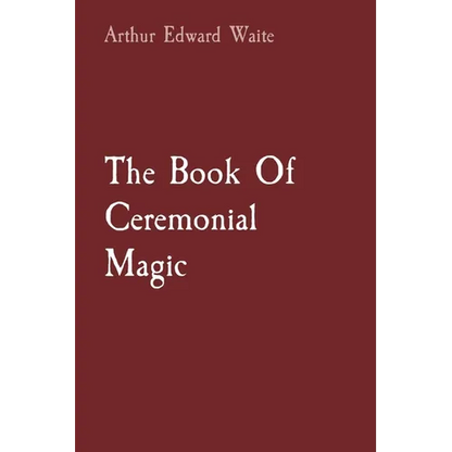 The Book Of Ceremonial Magic - Paperback