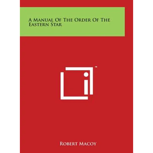 A Manual Of The Order Of The Eastern Star