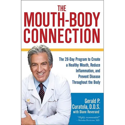 The Mouth-Body Connection: The 28-Day Program to Create a Healthy Mouth, Reduce Inflammation and Prevent Disease Throughout the Body - Hardcover
