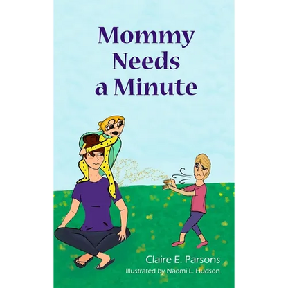 Mommy Needs a Minute