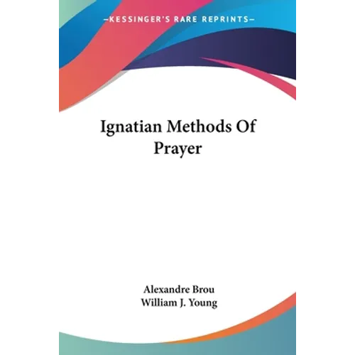 Ignatian Methods Of Prayer