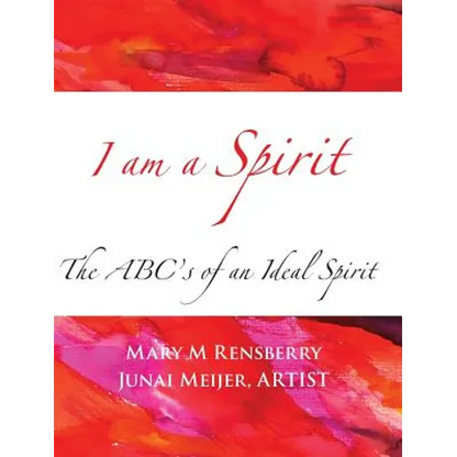 I Am Spirit: The ABCs of an Ideal Spirit - Hardcover