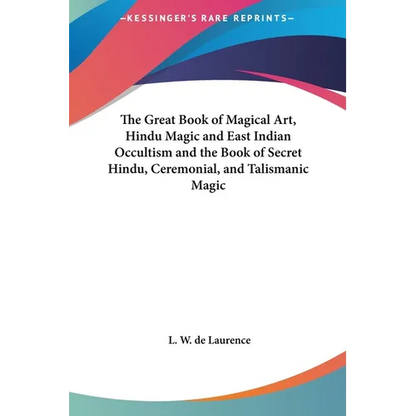 The Great Book of Magical Art, Hindu Magic and East Indian Occultism and the Book of Secret Hindu, Ceremonial, and Talismanic Magic