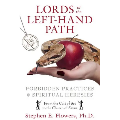 Lords of the Left-Hand Path: Forbidden Practices & Spiritual Heresies