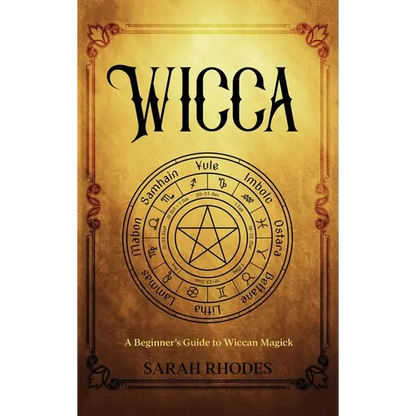 Wicca: A Beginner's Guide to Wiccan Magick - Hardcover