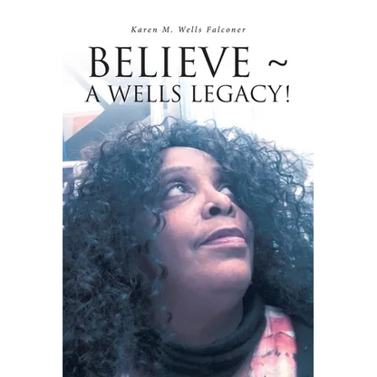 Believe a Wells Legacy! - Paperback