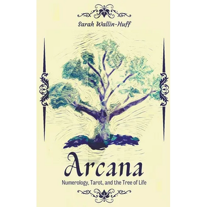 Arcana: Numerology, Tarot, and the Tree of Life - Paperback