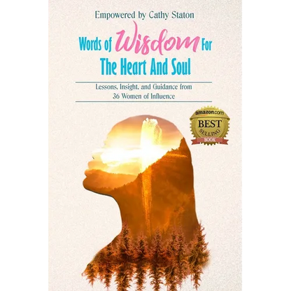 Words of Wisdom for the Heart and Soul: Lessons, Insights, and Guidance from 36 Women of Influence - Paperback