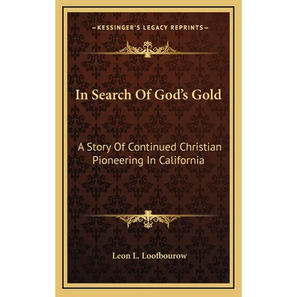 In Search Of God's Gold: A Story Of Continued Christian Pioneering In California