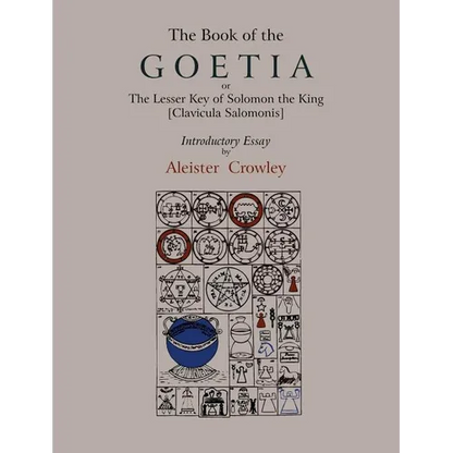 The Book of Goetia, or the Lesser Key of Solomon the King [Clavicula Salomonis]. Introductory essay by Aleister Crowley. - Paperback