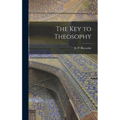 The Key to Theosophy - Hardcover