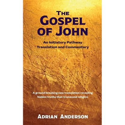 The Gospel of John: An Initiatory Pathway Translation and Commentary - Hardcover