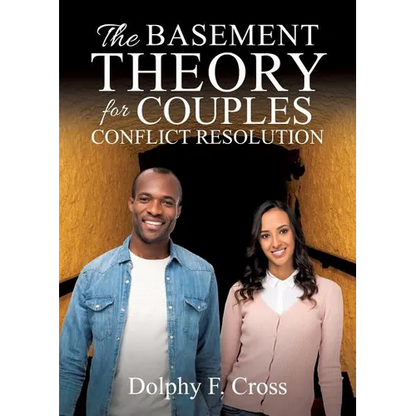 The Basement Theory for Couples Conflict Resolution - Paperback