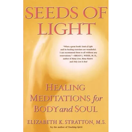 Seeds of Light: Healing Meditations for Body and Soul