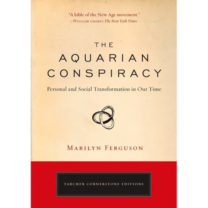 The Aquarian Conspiracy: Personal and Social Transformation in Our Time - Paperback