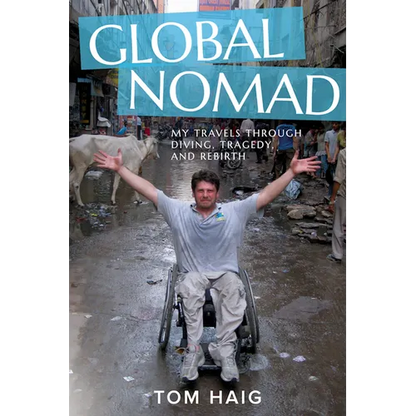 Global Nomad: My Travels Through Diving, Tragedy, and Rebirth