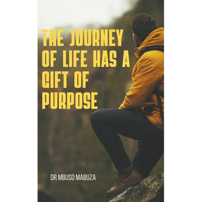 The Journey of Life Has a Gift of Purpose - Paperback