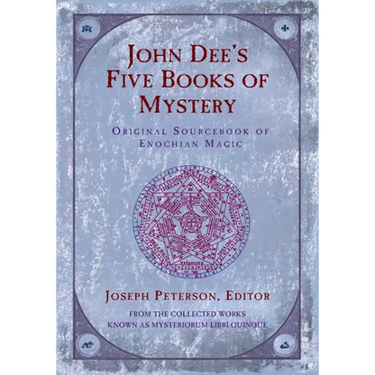 John Dee's Five Books of Mystery: Original Sourcebook of Enochian Magic - Paperback