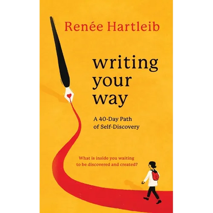 Writing Your Way: A 40-Day Path of Self-Discovery - Paperback