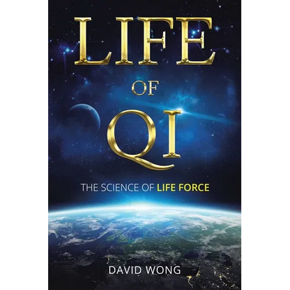 Life of Qi: The Science of Life Force, Qi Gong & Frequency Healing Technology for Health, Longevity, Meditation & Spiritual Enlightenment. - Paperback