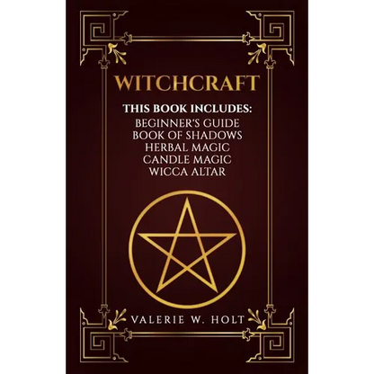 Witchcraft: Wicca for Beginner's, Book of Shadows, Candle Magic, Herbal Magic, Wicca Altar - Paperback