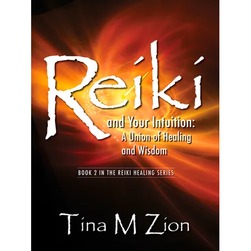 Reiki and Your Intuition: A Union of Healing and Wisdom