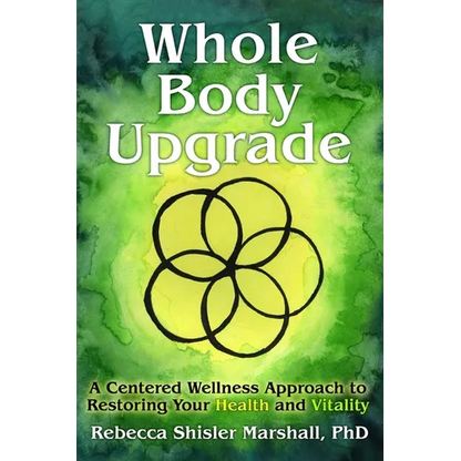 Whole Body Upgrade: A Centered Wellness Approach to Restoring Your Health and Vitality - Paperback