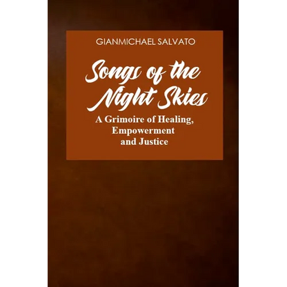 Songs of the Night Skies: A Grimoire of Healing, Empowerment and Justice - Paperback