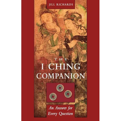 I Ching Companion: An Answer for Every Question - Paperback