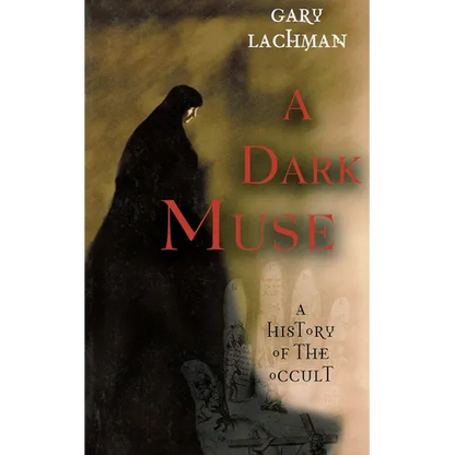 A Dark Muse: A History of the Occult - Paperback