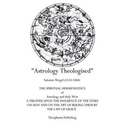 Astrology Theologised: The Spiritual Hermeneutics of Astrology and Holy Writ