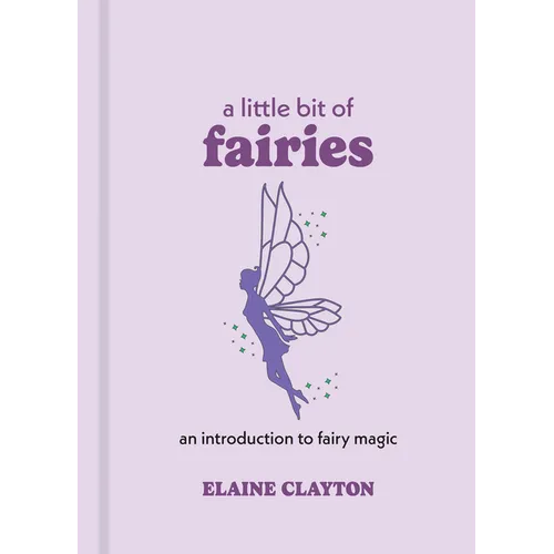 A Little Bit of Fairies: An Introduction to Fairy Magic
