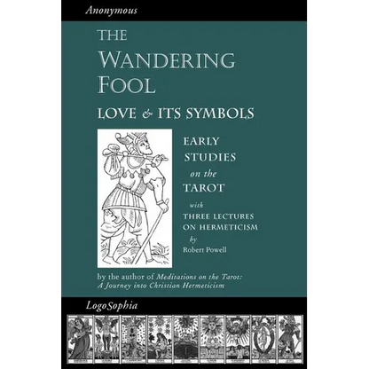 The Wandering Fool: Love and its Symbols, Early Studies on the Tarot - Paperback