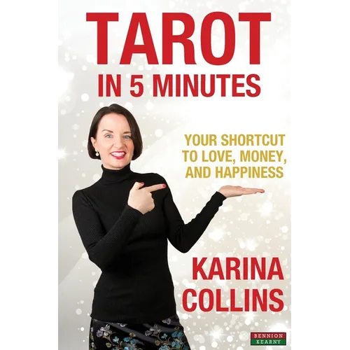 Tarot in 5 Minutes: Your Shortcut to Love, Money, and Happiness - Paperback