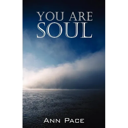 You Are Soul: Learning to Live the Light Within - Paperback