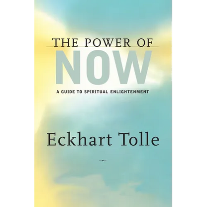 The Power of Now: A Guide to Spiritual Enlightenment - Hardcover