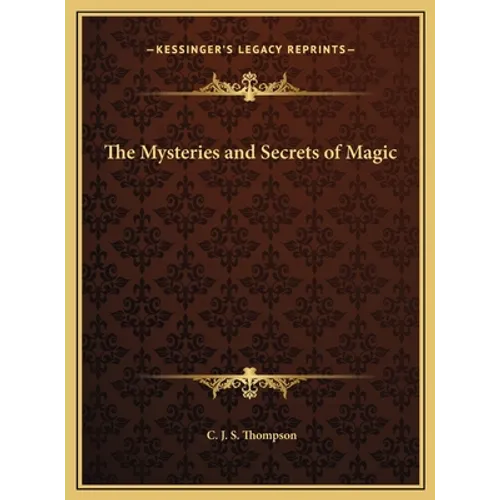The Mysteries and Secrets of Magic