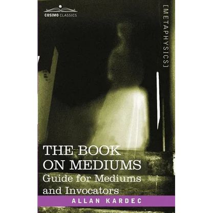 The Book on Mediums: Guide for Mediums and Invocators - Paperback