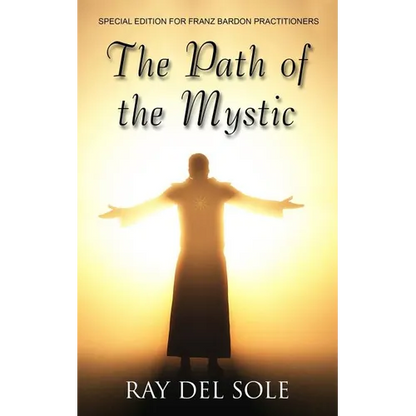 The Path of the Mystic: Special Edition for Franz Bardon Practitioners