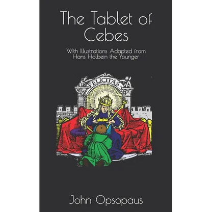 The Tablet of Cebes: With Illustrations Adapted from Hans Holbein the Younger - Paperback