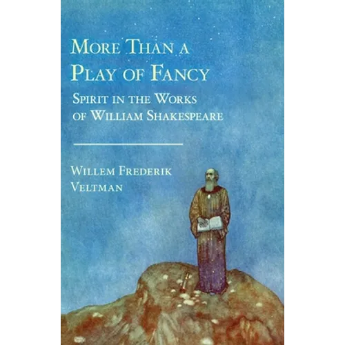 More Than a Play of Fancy: Spirit in the Works of William Shakespeare - Paperback