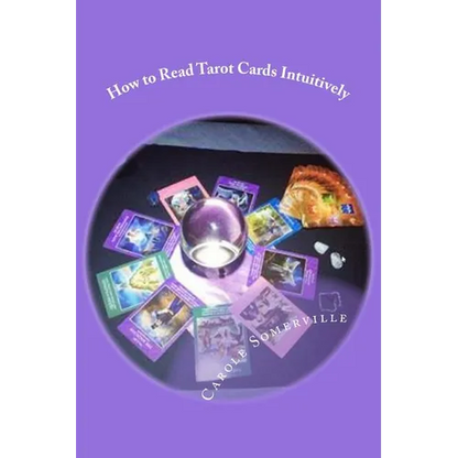 How to Read Tarot Cards Intuitively: Learn the Secrets of Reading Tarot - Paperback