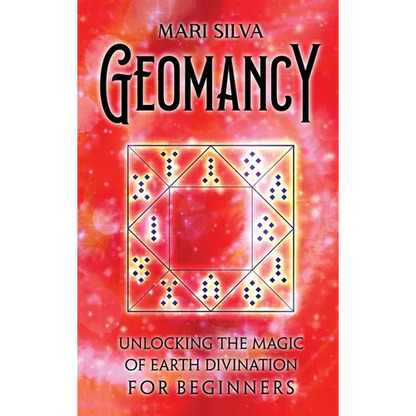 Geomancy: Unlocking the Magic of Earth Divination for Beginners - Hardcover