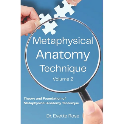 Metaphysical Anatomy Technique Volume 2: Your Body Is Talking Are You Listening?