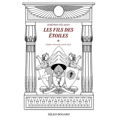 Joséphin Péladan - "LES FILS DES ÉTOILES": Tradition, Hierarchy, and the Ideal - Paperback