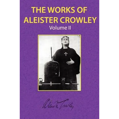 The Works of Aleister Crowley Vol. 2