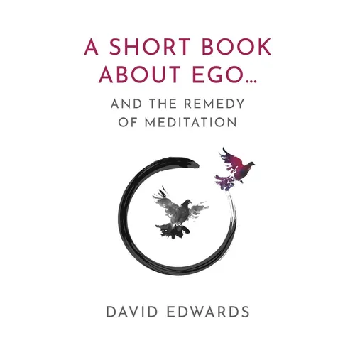 A Short Book about Ego...: And the Remedy of Meditation